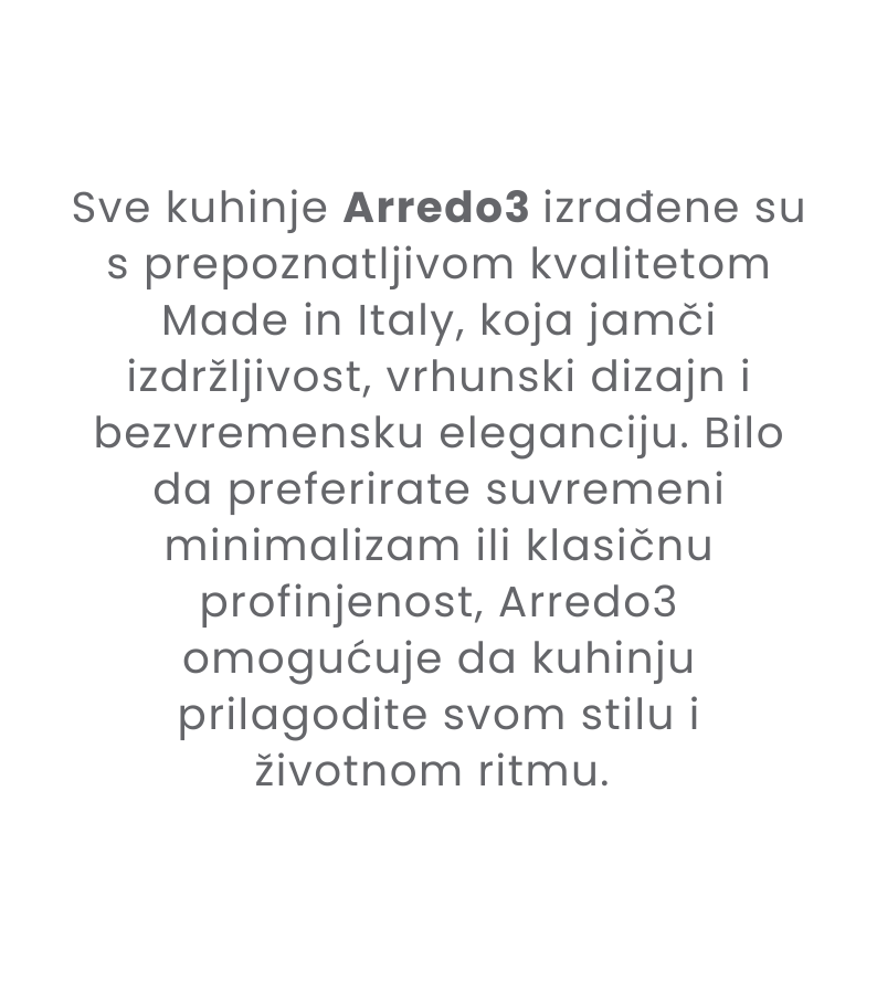 Arredo3 kuhinje osmišljene su da vaš prostor zablista u najboljem svjetlu, bez obzira birate li suvremeni ili klasični stil. moderne kuhinje ističu se čistim, profinjenim linijama, inovativnim mat (4)
